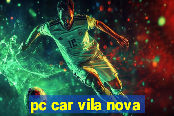 pc car vila nova